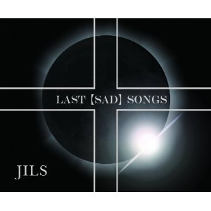 LAST 【SAD】 SONGS（初回限定CD+DVD) [ JILS ]