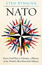 NATO: From Cold War to Ukraine, a History of the World's Most Powerful Alliance ...