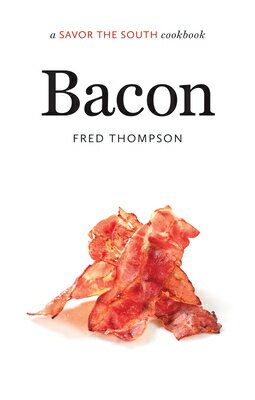 Bacon: A Savor the South Cookbook BACON （Savor the South Cookbooks） [ Fred Thompson ]