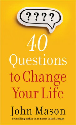 40 Questions to Change Your Life 40 QUES TO CHANGE YOUR LIFE RE [ John Mason ]