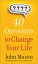 40 Questions to Change Your Life 40 QUES TO CHANGE YOUR LIFE RE [ John Mason ]