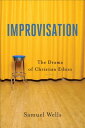 ŷ֥å㤨Improvisation: The Drama of Christian Ethics IMPROVISATION REPACKAGED/E [ Samuel Wells ]פβǤʤ6,177ߤˤʤޤ