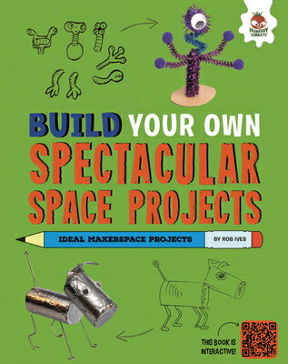 Build Your Own Spectacular Space Projects BUILD YOUR OWN SPECTACULAR SPA （Build Your Own Space Projects） [ Rob Ives ]
