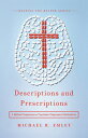 Descriptions and Prescriptions: A Biblical Perspective on Psychiatric Diagnoses and Medications DESCRIPTIONS PRESCRIPTIONS （Helping the Helper） Michael R. Emlet