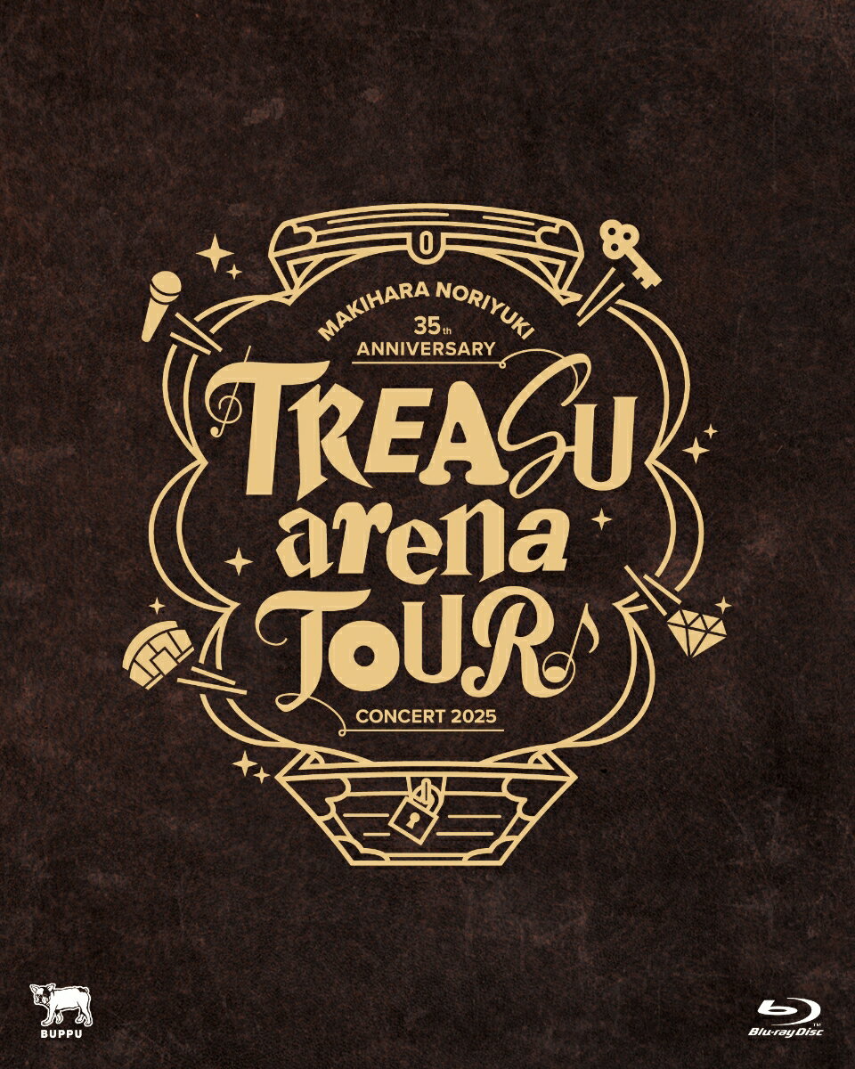 Makihara Noriyuki 35th Anniversary Concert 2025 “TREASUarenaTOUR”【Blu-ray】 [ 槇原敬...