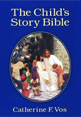 The Child's Story Bible CHILDS STORY BIBLE 6/E [ Catherine F. Vos ]