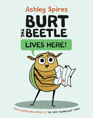 Burt the Beetle Lives Here! BURT THE BEETLE LIVES HERE （Burt the Beetle） [ Ashley Spires ]
