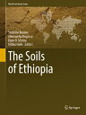 The Soils of Ethiopia SOILS OF ETHIOPIA 2023/E (World Soils Book) [ Sheleme Beye...