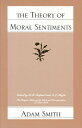 The Theory of Moral Sentiments THEORY OF MORAL SENTIMENTS iGlasgow Edition of the Works and Correspondence of Adam Smithj [ Adam Smith ]