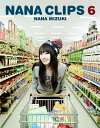 NANA CLIPS 6【Blu-ray】 [ 水樹奈々 ]