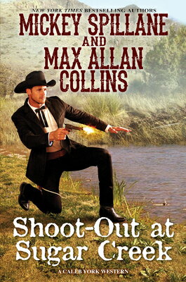 Shoot-Out at Sugar Creek SHOOT-OUT AT SUGAR CREEK （Caleb York Western） [ Mickey Spillane ]
