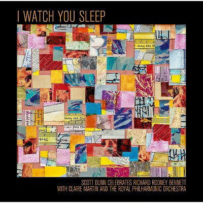 【輸入盤】I Watch You Sleep: Scott Dunn Celebrates Richard Rodney Bennett