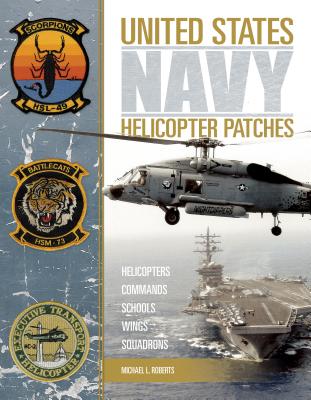 United States Navy Helicopter Patches: Helicopters - Commands - Schools - Wings - Squadrons US NAVY HELICOPTER PATCHES 