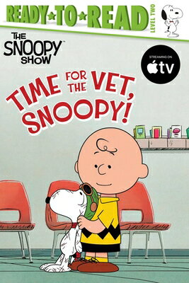 Time for the Vet, Snoopy!: Ready-To-Read Level 2 TIME FOR THE VET SNOOPY （Peanuts） [ Charles M. Schulz ]
