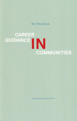 Career Guidance in Communities CAREER GUIDANCE IN COMMUNITIES [ Rie Thomsen ]