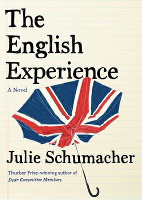 The English Experience （The Dear Committee Trilogy） [ Julie Schumacher ]