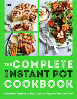 The Complete Instant Pot Cookbook: Innovative Recipes to Slow Cook, Bake, Air Fry and Pressure Cook COMP INSTANT POT CKBK [ DK ]