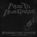 【輸入盤】Bluegrass Tribute To Metallica [ Various ]