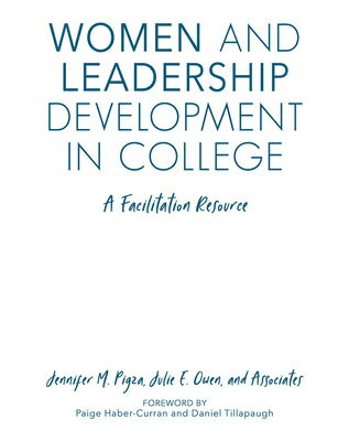 Women and Leadership Development in College: A Facilitation Resource WOMEN &LEADERSHIP DEVELOPMENT [ Jennifer M. Pigza ]