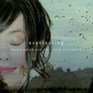 everlasting [ kyoko satoh & her little orchestra ]