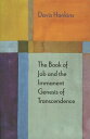 The Book of Job and the Immanent Genesis of Transcendence BK OF JOB & THE IMMANENT GENES （Diaeresis） [ Davis Hankins ]