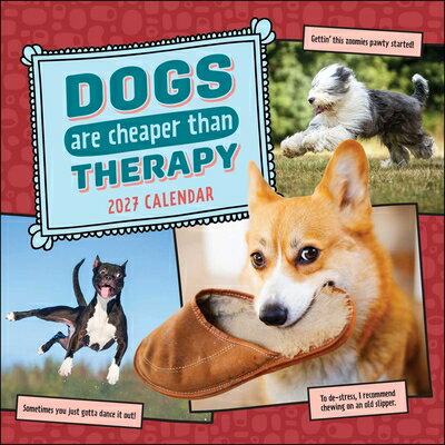 Dogs Are Cheaper Than Therapy 2027 Wall Calendar DOGS ARE CHEAPER THAN THERAPY 