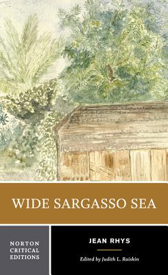 Wide Sargasso Sea: A Norton Critical Edition WIDE SARGASSO SEA （Norton Critical Editions） [ Jean Rhys ]