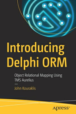 Introducing Delphi Orm: Object Relational Mapping Using Tms Aurelius INTRODUCING DELPHI ORM [ John Kouraklis ]