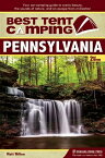 Best Tent Camping: Pennsylvania: Your Car-Camping Guide to Scenic Beauty, the Sounds of Nature, and BEST TENT CAMPING PENNSYLVANIA （Best Tent Camping） [ Matt Willen ]