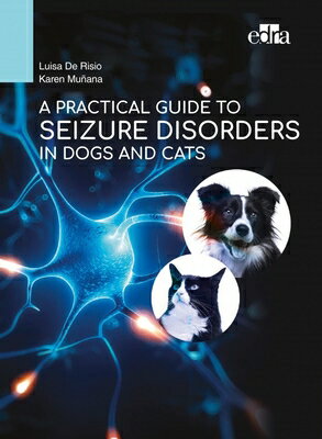 A Practical Guide to Seizure Disorders in Dogs and Cats PRAC GT SEIZURE DISORDERS IN D [ Luisa De Risio ]