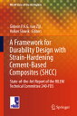 A Framework for Durability Design with Strain-Hardening Cement-Based Composites (Shcc): State-Of-The FRAMEWORK FOR DURABILITY DESIG （Rilem State-Of-The-Art Reports） Gideon P. a. G. Van Zijl
