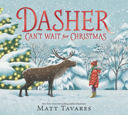 Dasher Can 039 t Wait for Christmas DASHER CANT WAIT FOR XMAS （Dasher） Matt Tavares
