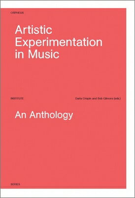 Artistic Experimentation in Music: An Anthology ARTISTIC EXPERIMENTATION IN MU 