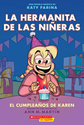 La Hermanita de Las Nieras #6: El Cumpleaos de Karen (Karen's Birthday): Volume 6 SPA-HERMANITA DE LAS NINERAS # （La Hermanita de las Nieras） [ Ann M. Martin ]