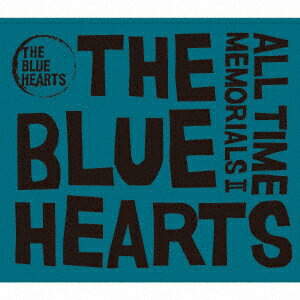 ALL TIME MEMORIALS II [ THE BLUE HEARTS ]