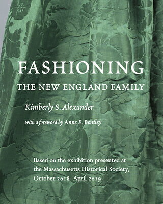 Fashioning the New England Family FASHIONING THE NEW ENGLAND FAM 