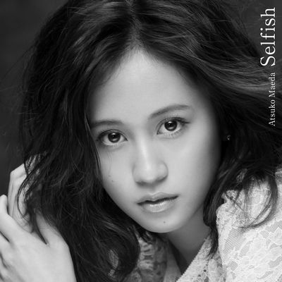 Selfish (Type-A CD＋DVD) [ 前田敦子 ]