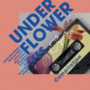 UNDER FLOWER FES Compilation