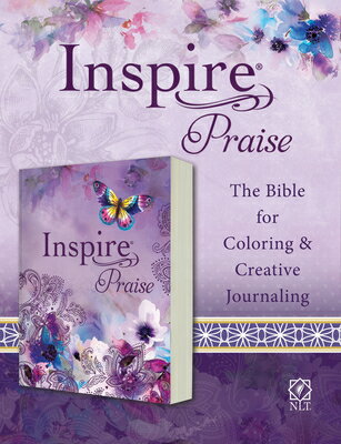 Inspire Praise Bible NLT (Softcover): The Bible for Coloring Creative Journaling INSPIRE PRAISE BIBLE NLT (SOFT Tyndale