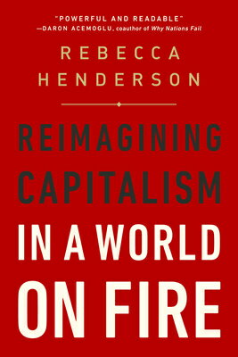 Reimagining Capitalism in a World on Fire