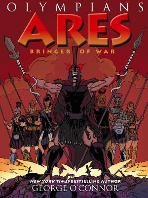 Olympians: Ares: Bringer of War OLYMPIANS ARES （Olympians） [ George O'Connor ]