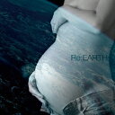 Re：EARTH(初回限定盤 CD+DVD) [ →Pia-no-jaC← ]