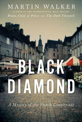 Black Diamond: A Mystery of the French Countryside BLACK DIAMOND [ Martin Walker ]