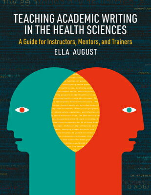 Teaching Academic Writing in the Health Sciences: A Guide for Instructors, Mentors, and Trainers TEACHING ACADEMIC WRITING IN T 