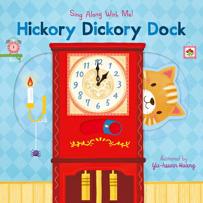 Hickory Dickory Dock: (A Classic Nursery Rhyme Board Book with Interactive Sliders and Qr Code for I HICKORY DICKORY DOCK （Sing Along with Me!） 