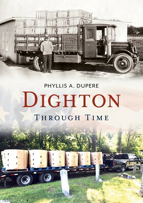Dighton Through Time DIGHTON THROUGH TIME 