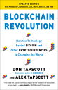 Blockchain Revolution: How the Technology Behind Bitcoin and Other Cryptocurrencies Is Changing the BLOCKCHAIN REVOLUTION Don Tapscott