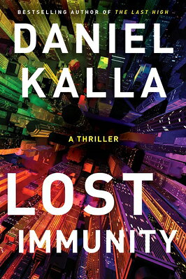 Lost Immunity: A Thriller LOST IMMUNITY 
