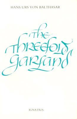 The Threefold Garland: The World's Salvation in Mary's Prayer THREEFOLD GARLAND [ Hans Urs Von Balthasar ]