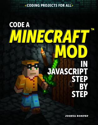 ��ŷ�֥å������㤨���Code a Minecraft(r Mod in JavaScript Step by Step CODE A MINECRAFT(R MOD IN JAV ��Coding Projects for All�� [ Joshua Romphf ]�פβ����Ǥ������ʤ�8,976�ߤˤʤ�ޤ���